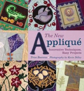 Paperback The New Applique: Innovative Techniques, Easy Projects Book