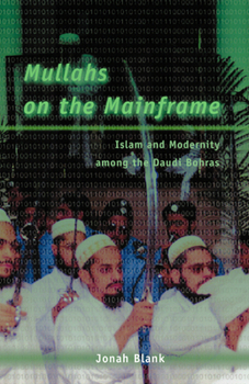 Hardcover Mullahs on the Mainframe: Islam and Modernity Among the Daudi Bohras Book