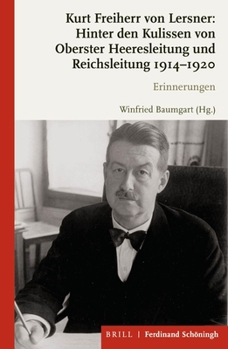 Hardcover Kurt Freiherr Von Lersner: Hinter Den Kulissen Von Oberster Heeresleitung Und Reichsleitung 1914-1920: Erinnerungen [German] Book