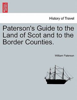 Paperback Paterson's Guide to the Land of Scot and to the Border Counties. Book