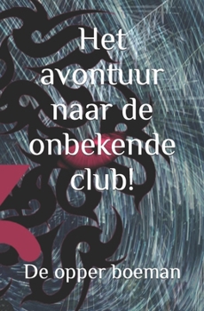 Paperback Het avontuur naar de onbekende club [Dutch] Book