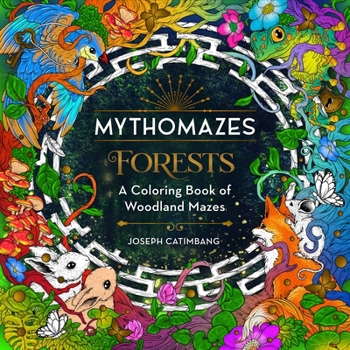 Mythomazes: Forest: A Coloring Book of Woodland Mazes