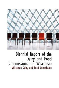 Paperback Biennial Report of the Dairy and Food Commissioner of Wisconsin Book