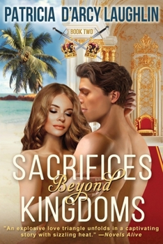 Sacrifices Beyond Kingdoms: A Provocative Romance Torn Between Continents and Cultures (The Sacrifices and Kingdoms Series) - Book #2 of the Sacrifices For Kingdoms