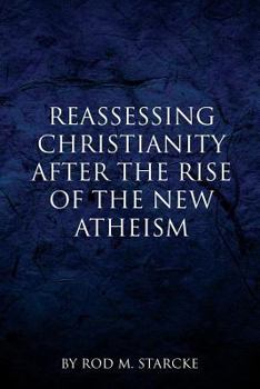 Reassessing Christianity After the Rise of the New Atheism