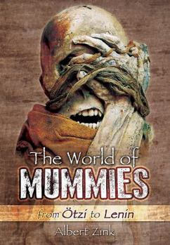 Hardcover The World of Mummies: From Ötzi to Lenin Book