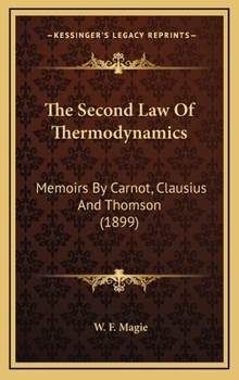 The Second Law Of Thermodynamics: Memoirs By Carnot, Clausius And Thomson
