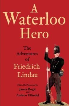 Hardcover Waterloo Hero: The Adventures of Friedrich Lindau Book