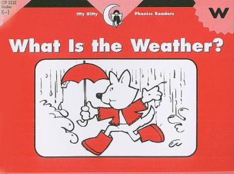 Paperback What Is the Weather?, Itty Bitty Phonics Reader (Itty-bitty Phonics Readers) Book