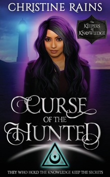 Curse of the Hunted: A Paranormal Romance Urban Fantasy - Book #8 of the Keepers of Knowledge