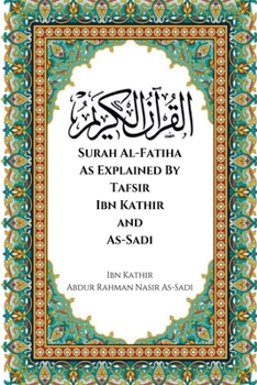 Paperback Surah Al-Fatiha As Explained By Tafsir Ibn Kathir and As-Sadi Book