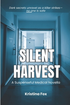 Silent Harvest: A Christmas in the E.R. Thriller (What the Neighborhood Knows)