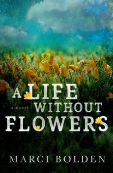 A Life Without Flowers - Book #2 of the A Life Without