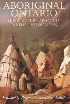Paperback Aboriginal Ontario: Historical Perspectives on the First Nations Book