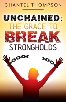 Paperback Unchained: The Grace to Break Strongholds Book