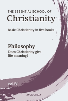 Paperback The Essential School of Christianity, Vol. IV - Philosophy Book