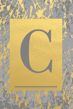 C: Grey & Gold Marble, Leaves - Cute Initial Monogram Letter C Minimalist Personalized Blank Lined Journal Notebook for Writing & Notes, Sketching for ... Pages) (Travel Monogrammed Paperback Dairy)