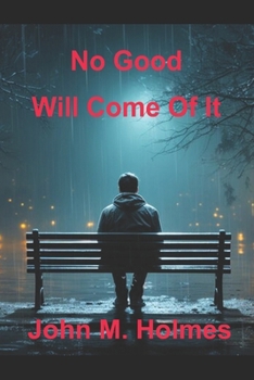 Paperback No Good Will Come of It Book