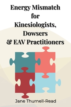 Paperback Energy Mismatch: for Kinesiologists, Dowsers & EAV Practitioners Book