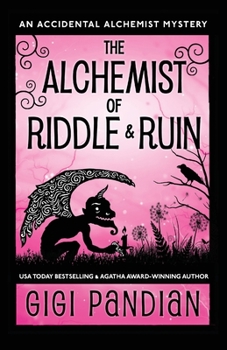 Paperback The Alchemist of Riddle and Ruin: An Accidental Alchemist Mystery Book
