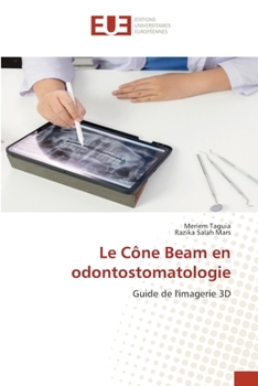 Le Cône Beam en odontostomatologie (French Edition)