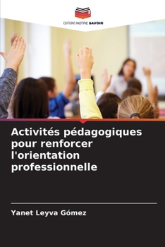 Paperback Activités pédagogiques pour renforcer l'orientation professionnelle [French] Book