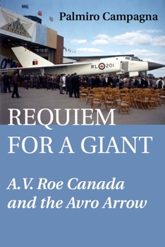 Paperback Requiem for a Giant: A.V. Roe Canada and the Avro Arrow Book