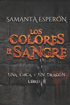 Paperback Los colores de la sangre: Una chica y un dragón, libro 1 [Spanish] Book