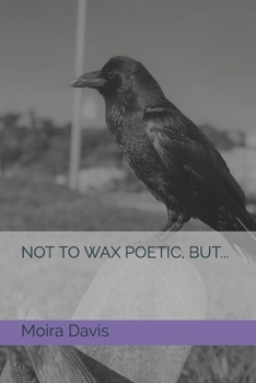 Paperback Not To Wax Poetic, But... Book