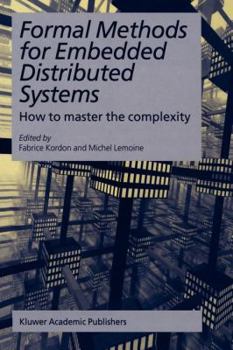 Paperback Formal Methods for Embedded Distributed Systems: How to Master the Complexity Book