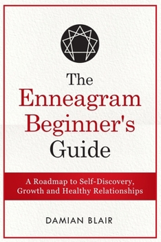 Paperback The Enneagram Beginner's Guide: A Roadmap to Self-Discovery, Growth and Healthy Relationships Book