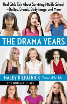 Paperback The Drama Years: Real Girls Talk about Surviving Middle School -- Bullies, Brands, Body Image, and More Book