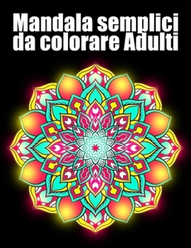 Mandala semplici da colorare Adulti: libro 30 mandalas fiori grande semplici to complessi da colorare per adulti antistress regalo perfetto per il ... Natale o Ringraziamento