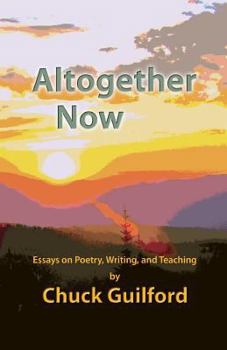 Paperback Altogether Now: Essays on Poetry, Writing, and Teaching Book