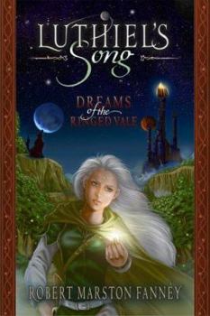 Dreams of the Ringed Vale (Luthiel's Song, #1)