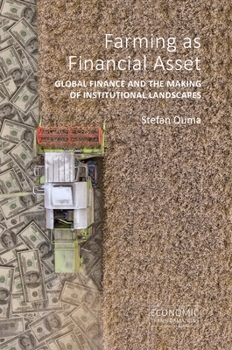 Hardcover Farming as Financial Asset: Global Finance and the Making of Institutional Landscapes Book