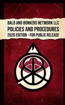 Bald and Bonkers Network LLC Policies and Procedures