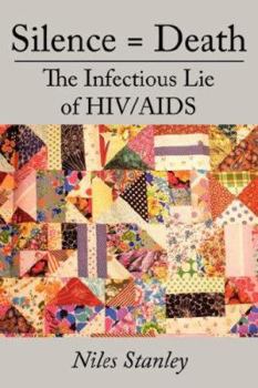Paperback Silence = Death: The Infectious Lie of HIV/AIDS Book