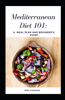 Paperback Mediterranean Diet 101: A meal plan and beginner's guide: 7 day meal plan, How to follow the plan at restaurants Book