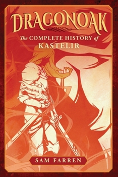 Dragonoak: The Complete History of Kastelir - Book #1 of the Dragonoak