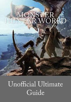 Paperback Monster Hunter World: Unofficial Ultimate Guide (English version) Book