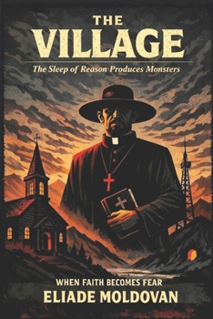 Paperback The Village: "The sleep of reason produces monsters" Book