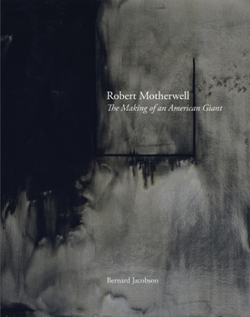 Hardcover Robert Motherwell: The Making of an American Giant Book