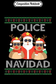 Composition Notebook: FUNNY POLICE NAVIDAD Santa Christmas Party Gift Journal/Notebook Blank Lined Ruled 6x9 100 Pages