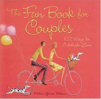 Hardcover The Fun Book for Couples: 102 Ways to Celebrate Love Book