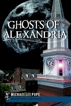 Ghosts of Alexandria (Haunted America) - Book  of the Haunted America