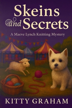 Paperback Skeins and Secrets: A Maeve Lynch Knitting Mystery Book