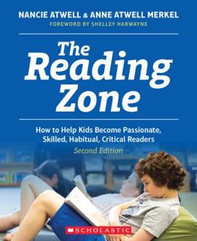 Paperback The Reading Zone, 2nd Edition: How to Help Kids Become Skilled, Passionate, Habitual, Critical Readers Book