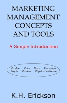 Paperback Marketing Management Concepts and Tools: A Simple Introduction Book