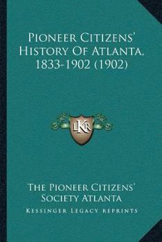 Paperback Pioneer Citizens' History Of Atlanta, 1833-1902 (1902) Book